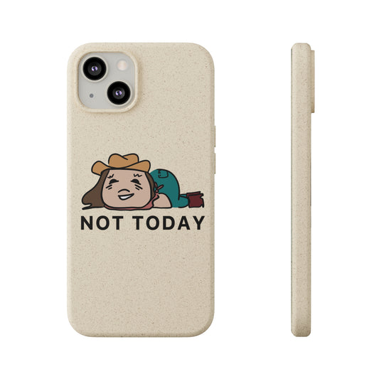 Not Today Biodegradable Phone Case